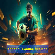 annapolis online dublado